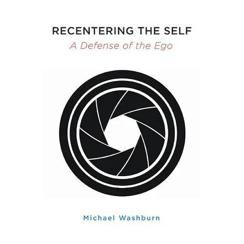 Recentering the Self: A Defense of the Ego - Hardcover