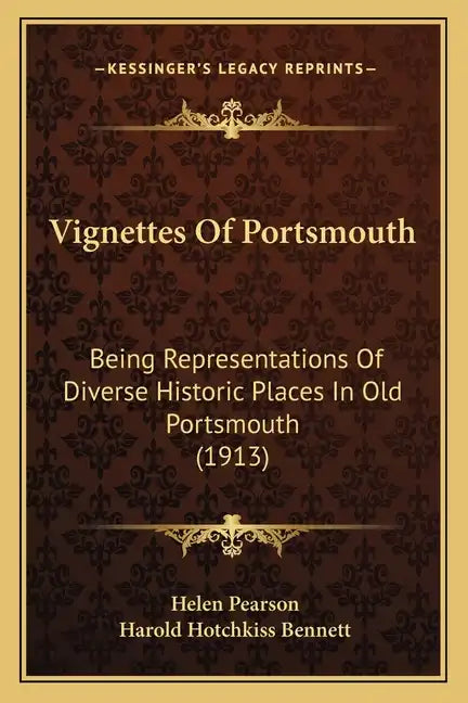 Vignettes Of Portsmouth: Being Representations Of Diverse Historic Places In Old Portsmouth (1913) - Paperback