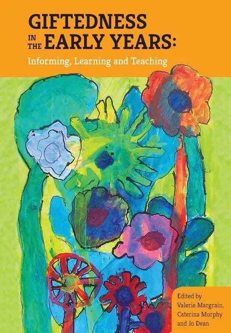 Giftedness in the early years; Informing, learning and teaching - Paperback
