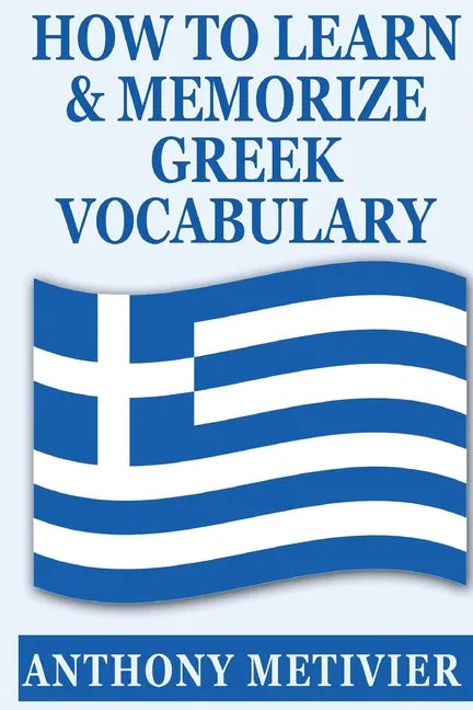 How to Learn and Memorize Greek Vocabulary - Paperback