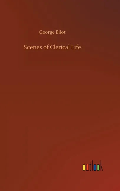 Scenes of Clerical Life - Hardcover