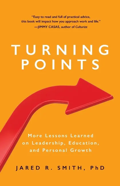Turning Points: More Lessons Learned on Leadership, Education, and Personal Growth - Paperback