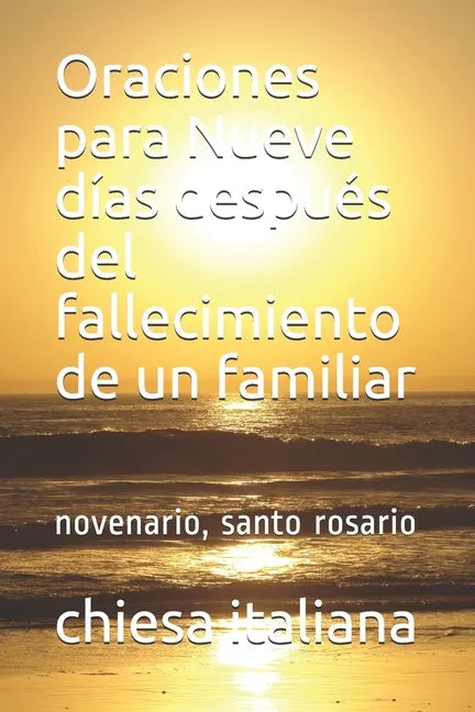 Oraciones para Nueve días después del fallecimiento de un familiar: novenario, santo rosario - Paperback