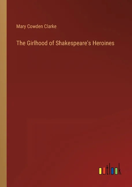 The Girlhood of Shakespeare's Heroines - Paperback