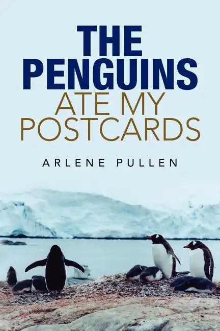 The Penguins Ate My Postcards - Paperback