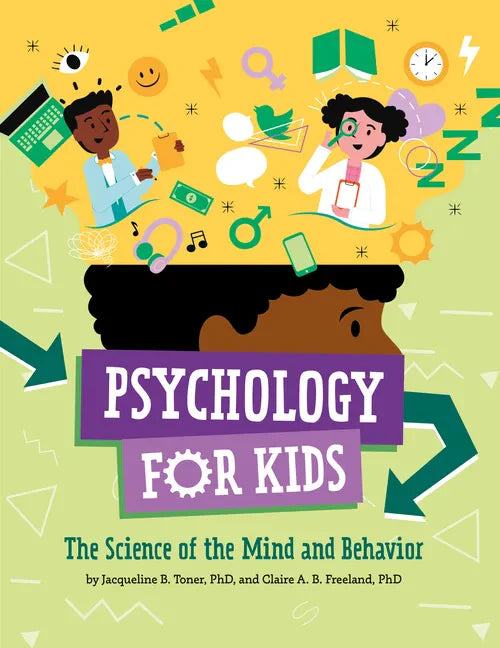 Psychology for Kids: The Science of the Mind and Behavior - Hardcover