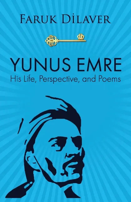 Yunus Emre: Life, Perspective, and Poems - Paperback