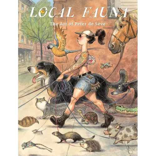 Local Fauna: The Art of Peter de Sève - Hardcover