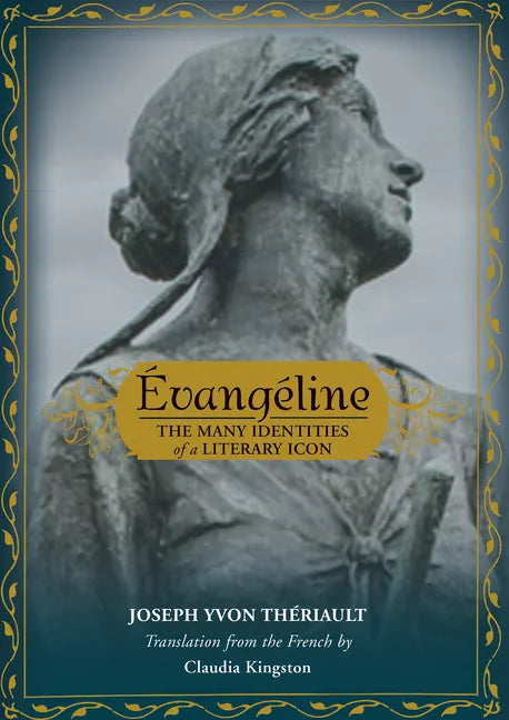 Évangéline: The Many Identities of a Literary Icon - Paperback
