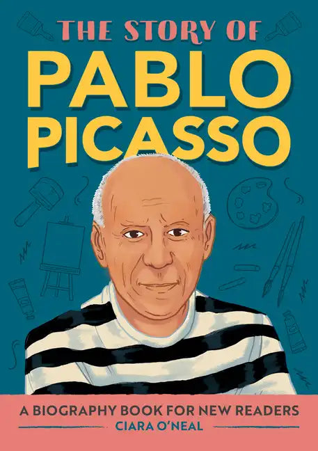 The Story of Pablo Picasso: An Inspiring Biography for Young Readers - Paperback