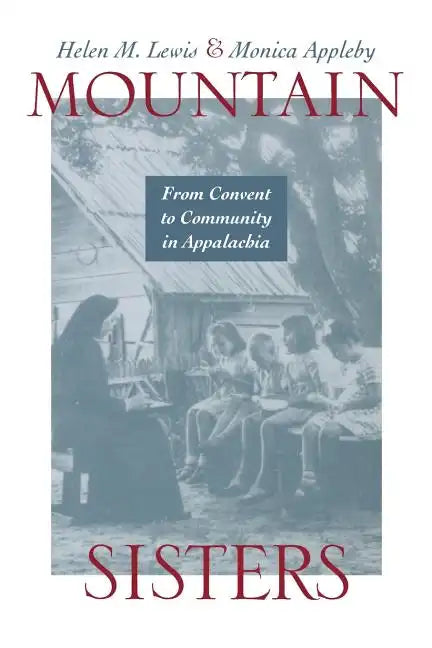 Mountain Sisters: From Convent to Community in Appalachia - Paperback