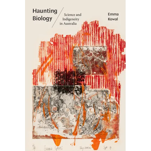 Haunting Biology: Science and Indigeneity in Australia - Paperback