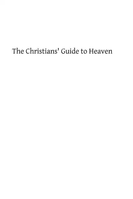 The Christians' Guide to Heaven: or a Manual of Spiritual Exercises for Catholics With the Evening Office of the Church in Latin and English With Piou - Paperback