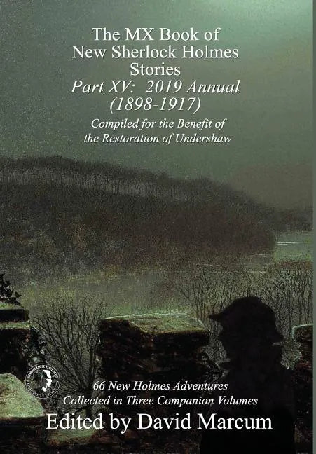 The MX Book of New Sherlock Holmes Stories - Part XV: 2019 Annual (1898-1917) - Hardcover