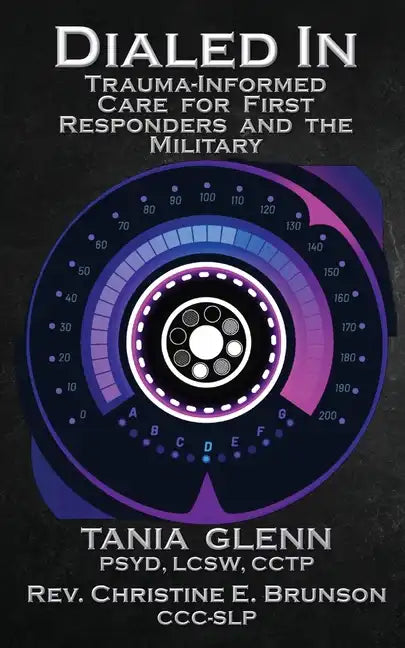Dialed In: Trauma Informed Care for First Responders and the Military - Paperback