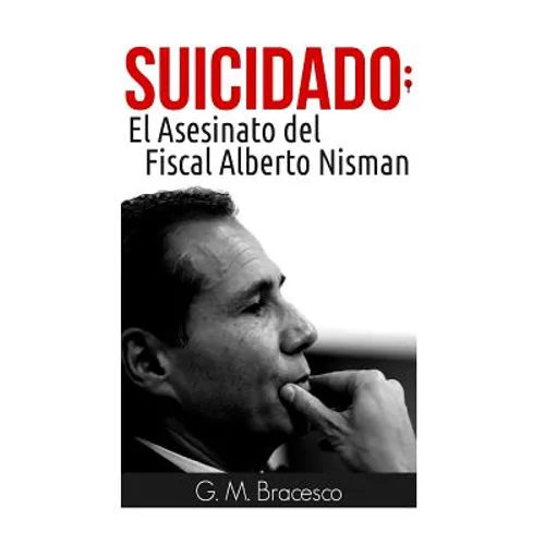 Suicidado: El Asesinato del Fiscal Alberto Nisman - Paperback