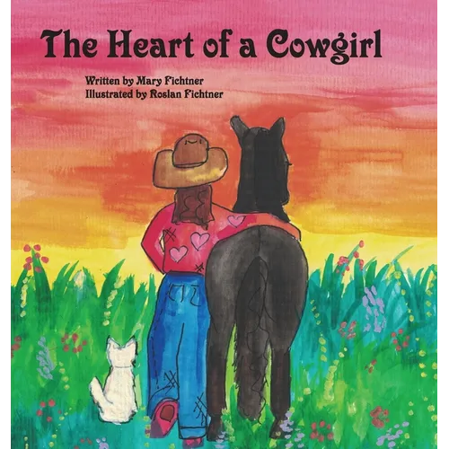 The Heart of a Cowgirl - Hardcover