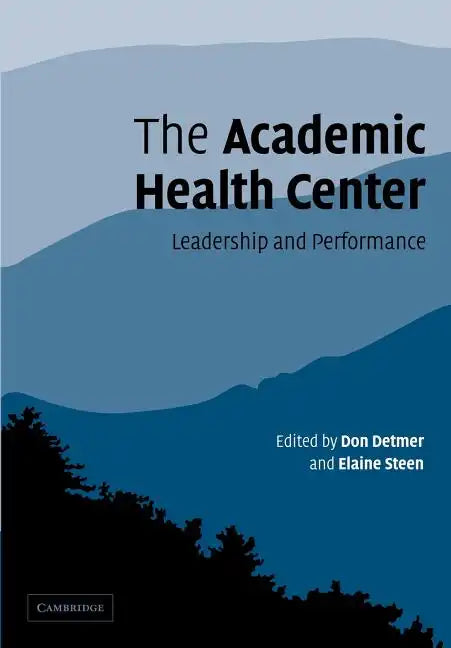 The Academic Health Center: Leadership and Performance - Paperback