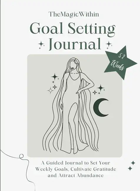 Goal Setting Journal: A Guided Journal to Set your Weekly Goals, Cultivate Gratitude and Attract Abundance - Paperback