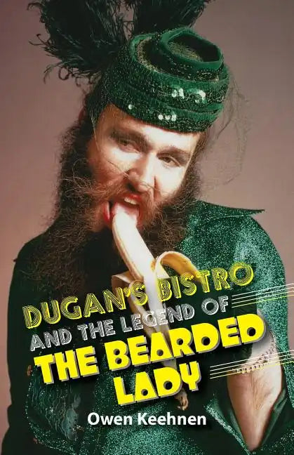Dugan's Bistro and the Legend of the Bearded Lady - Paperback