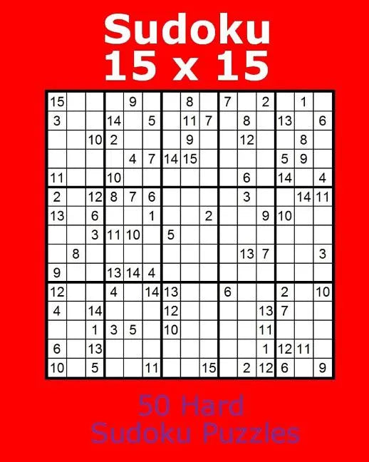 Sudoku 15 x 15 50 Hard Sudoku Puzzles - Paperback