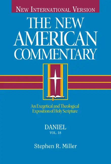 Daniel: An Exegetical and Theological Exposition of Holy Scripture Volume 18 - Hardcover