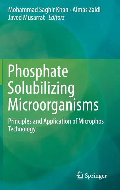 Phosphate Solubilizing Microorganisms: Principles and Application of Microphos Technology - Hardcover