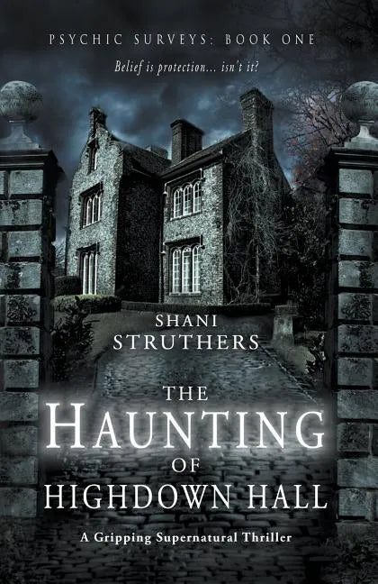 Psychic Surveys Book One: The Haunting of Highdown Hall: A Gripping Supernatural Thriller - Paperback