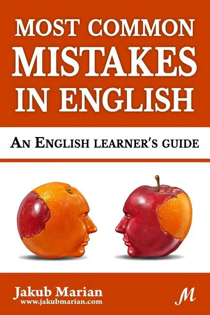 Most Common Mistakes in English: An English Learner's Guide - Paperback