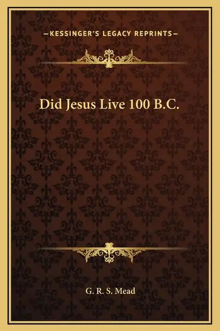 Did Jesus Live 100 B.C. - Hardcover