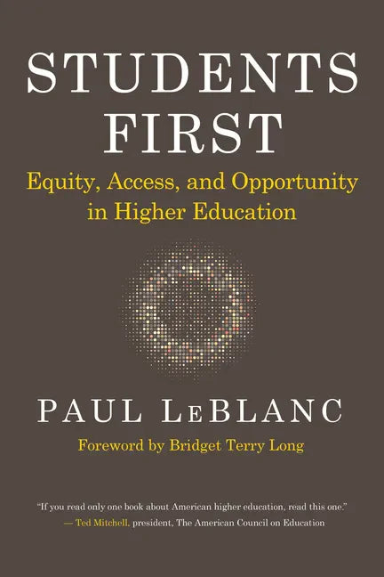 Students First: Equity, Access, and Opportunity in Higher Education - Paperback