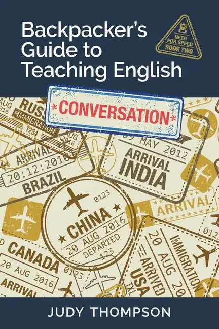 Backpacker's Guide to Teaching English Book 2 Conversation: Need For Speed - Paperback