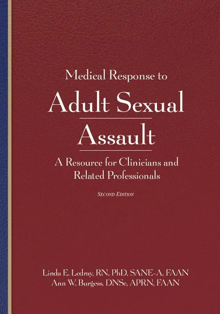 Medical Response to Adult Sexual Assault, Second Edition: A Resource for Clinicians and Related Professionals - Paperback