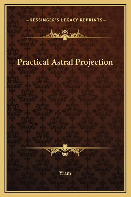 Practical Astral Projection - Hardcover