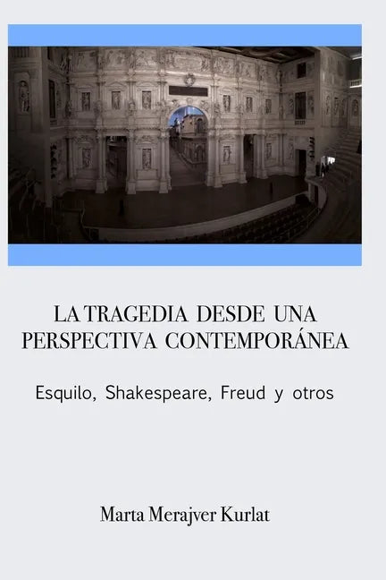 La tragedia desde una perspectiva contemporánea. Esquilo, Shakespeare, Freud y otros - Paperback