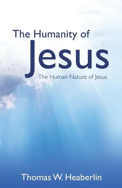 The Humanity of Jesus - Paperback