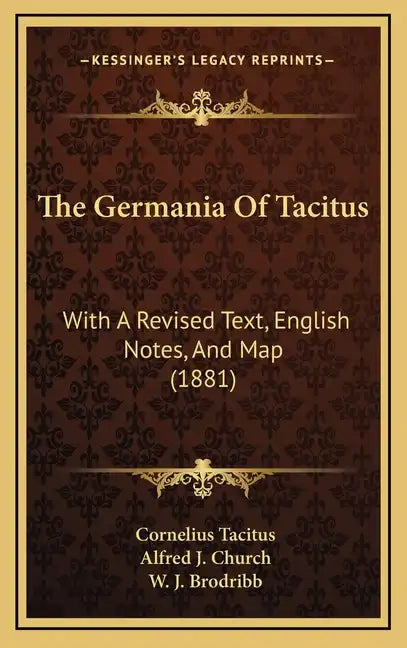 The Germania of Tacitus: With a Revised Text, English Notes, and Map (1881) - Hardcover