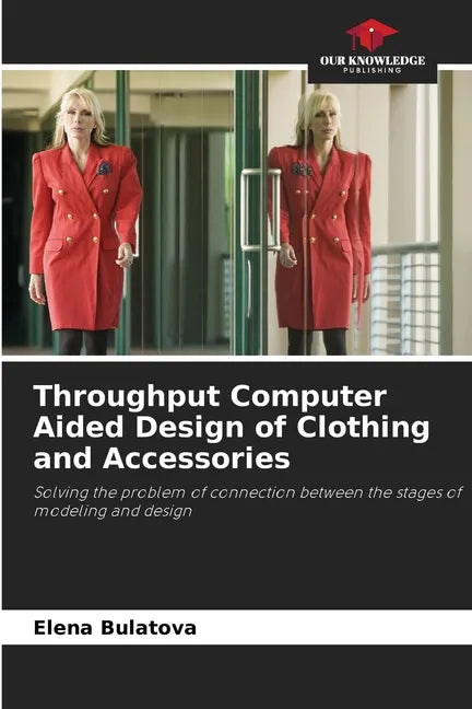 Throughput Computer Aided Design of Clothing and Accessories - Paperback