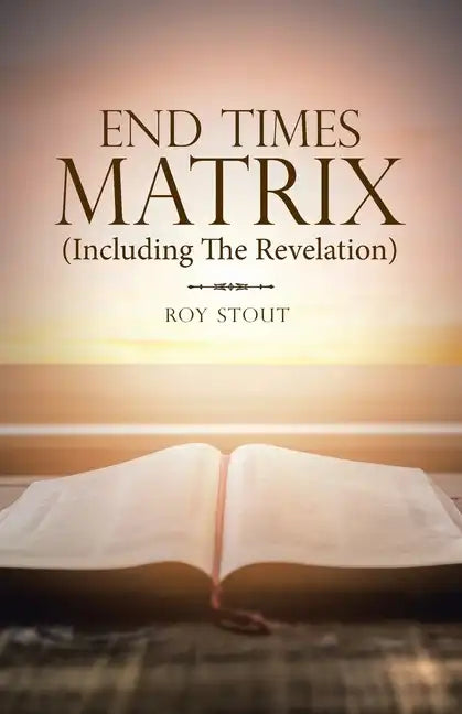 End Times Matrix (Including the Revelation) - Paperback