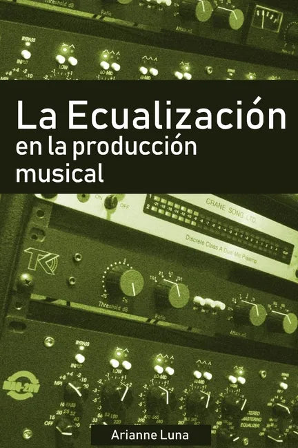 La ecualización en la producción musical - Paperback