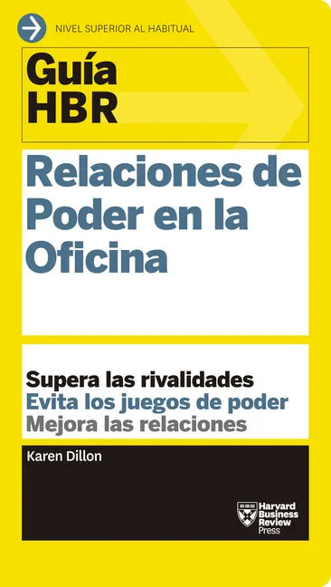 Guías Hbr: Relaciones de Poder En La Oficina (HBR Guide to Office Politics Spanish Edition) - Paperback