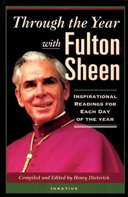 Through the Year with Fulton Sheen: Inspirational Readings for Each Day of the Year - Paperback