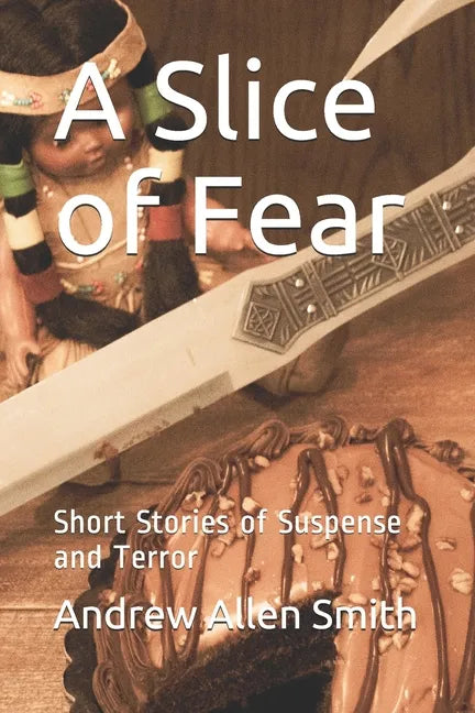 A Slice of Fear: Short Stories of Suspense and Terror - Paperback
