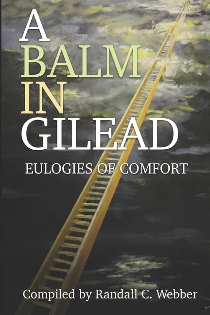 A Balm in Gilead: Eulogies of Comfort - Paperback