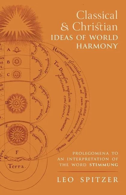 Classical and Christian Ideas of World Harmony: Prolegomena to an Interpretation of the Word Stimmung - Paperback