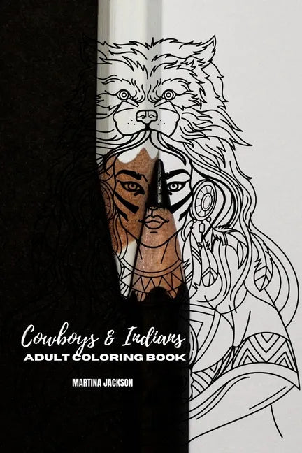 Adult Coloring Book Cowboys & Indians 6x9: 40 Detailed Coloring Pages Theme Of Cowboy & Indians - Paperback