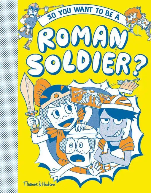 So You Want to Be a Roman Soldier? - Hardcover