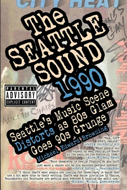 The Seattle Sound 1990: Seattle's Music Scene Distorts As 80s Glam Goes 90s Grunge - Paperback