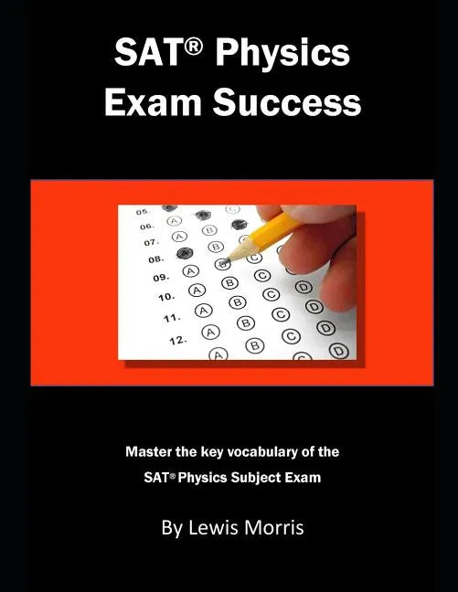 SAT Physics Exam Success: Master the Key Vocabulary of the SAT Physics Exam - Paperback