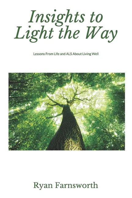Insights to Light the Way: Lessons From Life and ALS About Living Well - Paperback